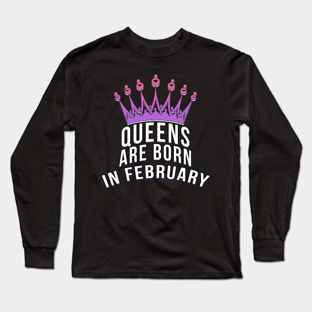 Queens are born in February Long Sleeve T-Shirt by PGP